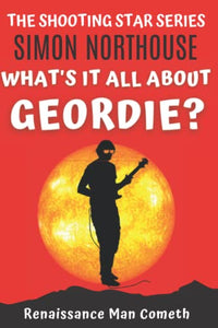 What's It All About, Geordie? 