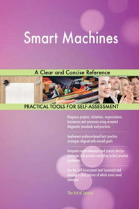 Smart Machines A Clear and Concise Reference 