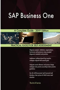 SAP Business One A Complete Guide - 2019 Edition 