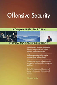 Offensive Security A Complete Guide - 2019 Edition 