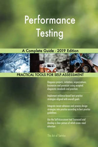 Performance testing A Complete Guide - 2019 Edition 