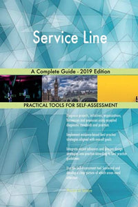 Service Line A Complete Guide - 2019 Edition 