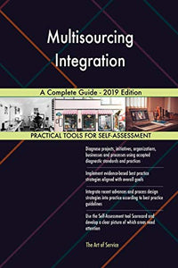 Multisourcing Integration A Complete Guide - 2019 Edition 