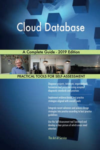 Cloud Database A Complete Guide - 2019 Edition 