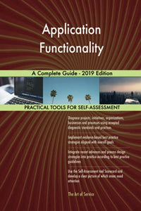 Application Functionality A Complete Guide - 2019 Edition 