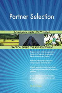 Partner Selection A Complete Guide - 2019 Edition 