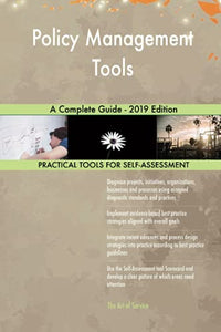 Policy Management Tools A Complete Guide - 2019 Edition 