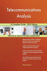 Telecommunications Analysis A Complete Guide - 2019 Edition 