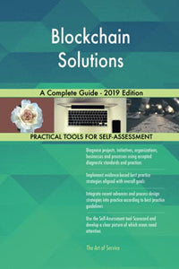 Blockchain Solutions A Complete Guide - 2019 Edition 