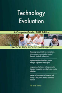 Technology Evaluation A Complete Guide - 2019 Edition 