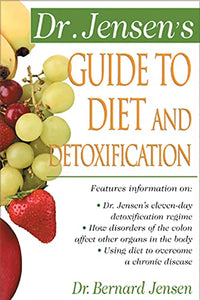 Dr. Jensen's Guide to Diet and Detoxification 