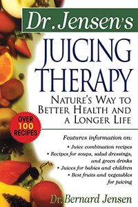 Dr. Jensen's Juicing Therapy 