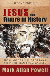 Jesus as a Figure in History, Second Edition 