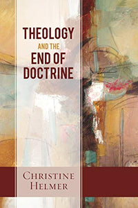 Theology and the End of Doctrine 