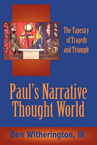 Paul's Narrative Thought World 