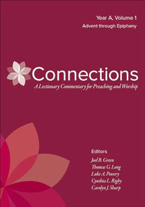 Connections: A Lectionary Commentary for Preaching and Worship 