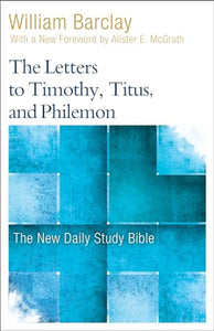 The Letters to Timothy, Titus, and Philemon 