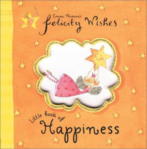 Felicity Wishes Little Book of Happiness 