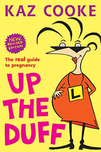 Up the Duff: The Real Guide to Pregnancy 