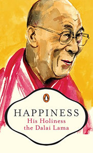 Happiness - His Holiness The Dalai Lama 