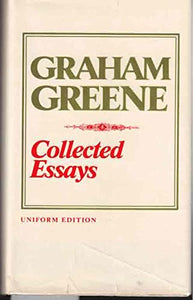 Greene Graham : Collected Essays (Uniform Edition) 