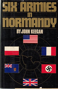 Six Armies in Normandy 