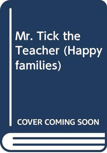 Mr. Tick the Teacher 