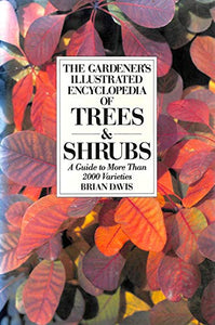 The Gardener's Illustrated Encyclopaedia of Trees and Shrubs 