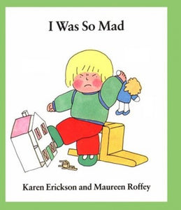 Erickson Karen : I Was So Mad 