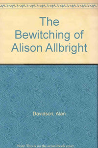 The Bewitching of Alison Allbright 