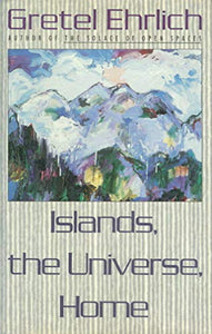 Ehrlich Gretel : Islands, the Universe, Home 