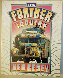 Kesey Ken : Further Inquiry 