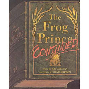 The Scieszka Jon : Frog Prince Continued 