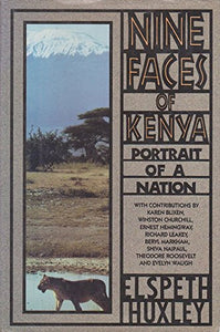 Huxley Elspeth : Nine Faces of Kenya 