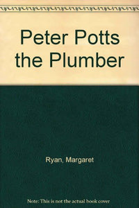 Peter Potts the Plumber 