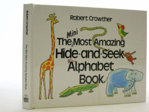 Most Amazing Hide-and-seek Alphabet Book 