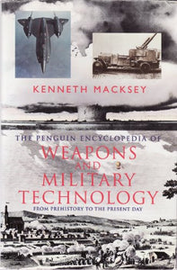 The Penguin Encyclopedia of Weapons and Technology 