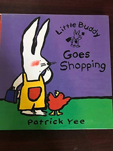 Yee Patrick : Little Buddy Goes Shopping 