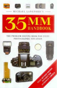 Michael Langford's 35mm Handbook: the Problem-Solving Book of Every Photographic Situation 