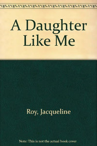 A Daughter Like Me 