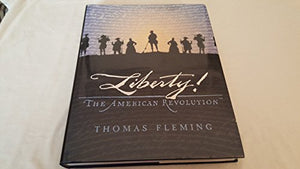 Liberty! the Story of the American Revolution 