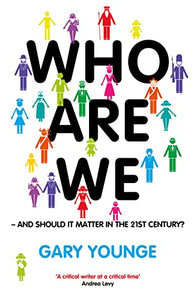 Who Are We - And Should It Matter in the 21st Century? 