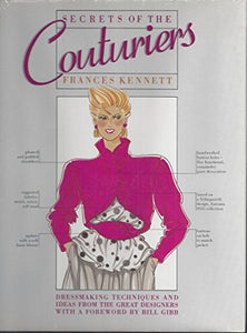 Secrets of the Couturiers: Dressmaking Techniques and Ideas from the Great Designers 