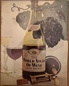 The World Atlas of Wine: A Complete Guide to the Wines & Spirits of the World 