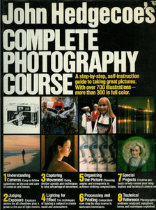 John Hedgecoe's Complete Photography Course 