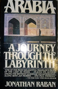 Arabia, a Journey Through the Labyrinth 