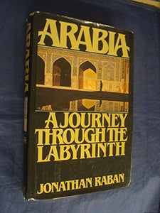 Arabia, a Journey Through the Labyrinth 