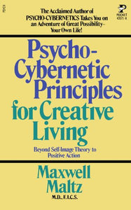 Psycho-cybernetic Principles for Creative Living 