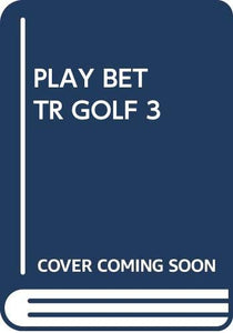 Play Bettr Golf 3 