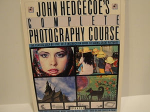 John Hedgecoe's Complete Photography Course 